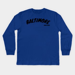 BALTIMORE MARYLAND BOLD PRINT DESIGN Kids Long Sleeve T-Shirt